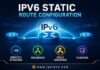 IPv6 Static Route Configuration on Cisco Routers
