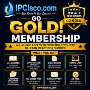 IPCisco Gold Membership with networking courses, quizzes, cheat sheets and configuration labs