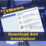 VMware-download- wmware-workstation-installation-ipcisco