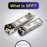 SFP ⋆ | What is SFP? | SPF Types | Small Form-factor Pluggable